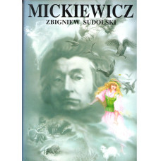 Mickiewicz : opowieść biograficzna